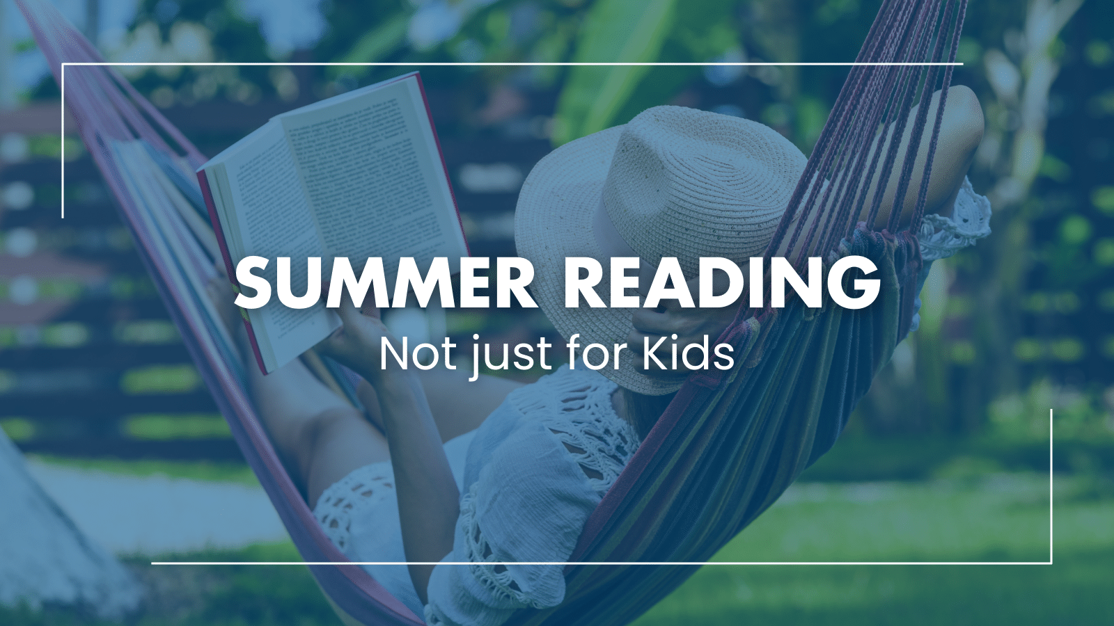 Summer Reading is Not Just for Kids