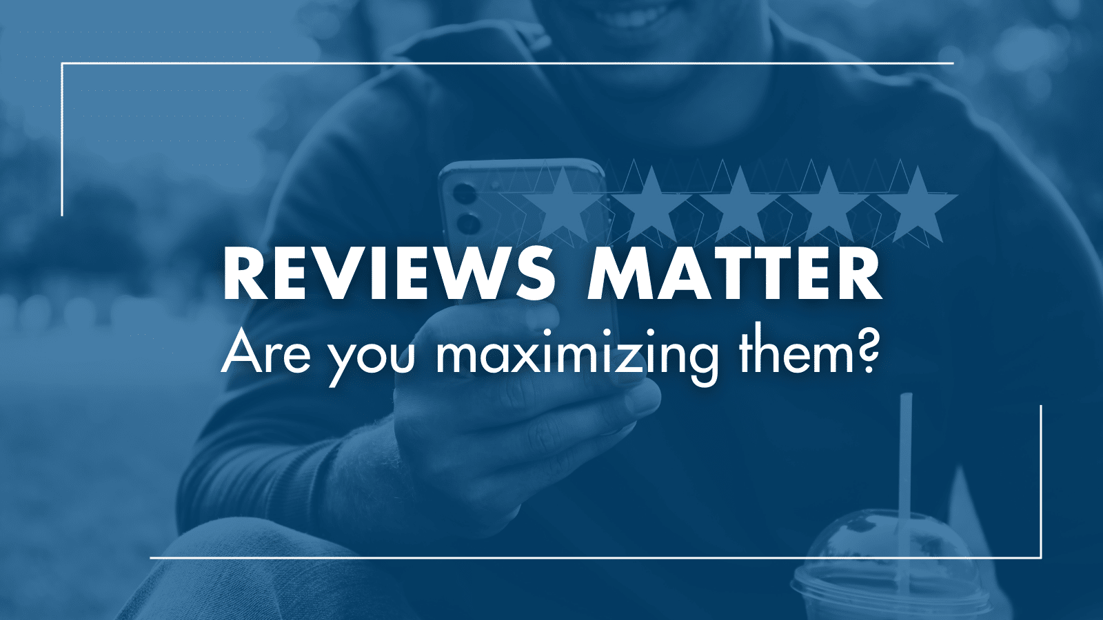 Reviews Matter