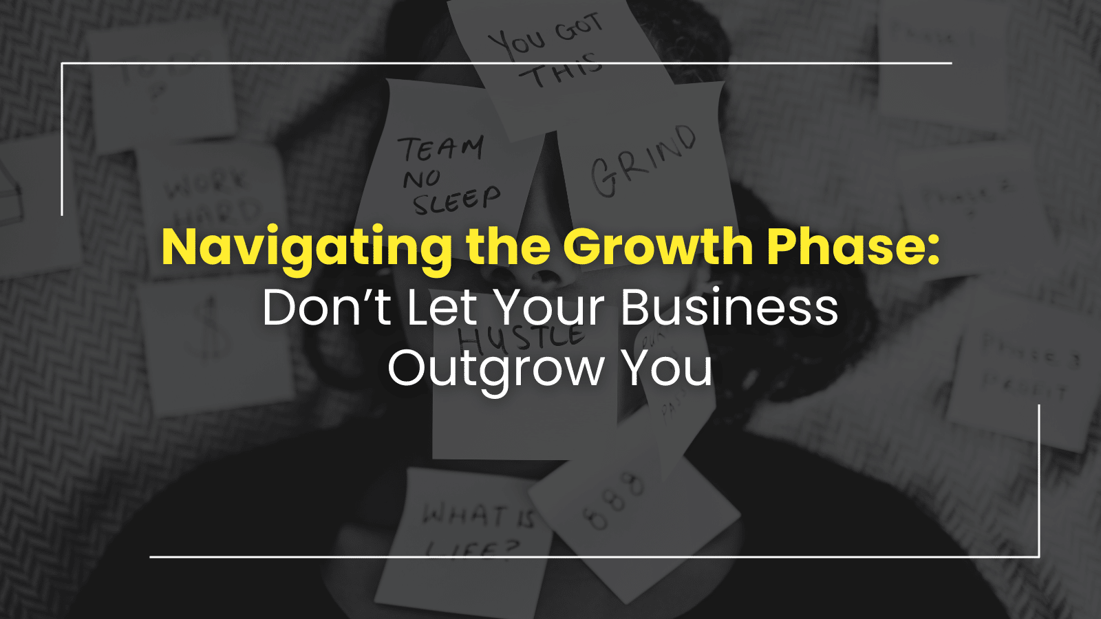 Navigating the Roller Coaster of the Growth Phase