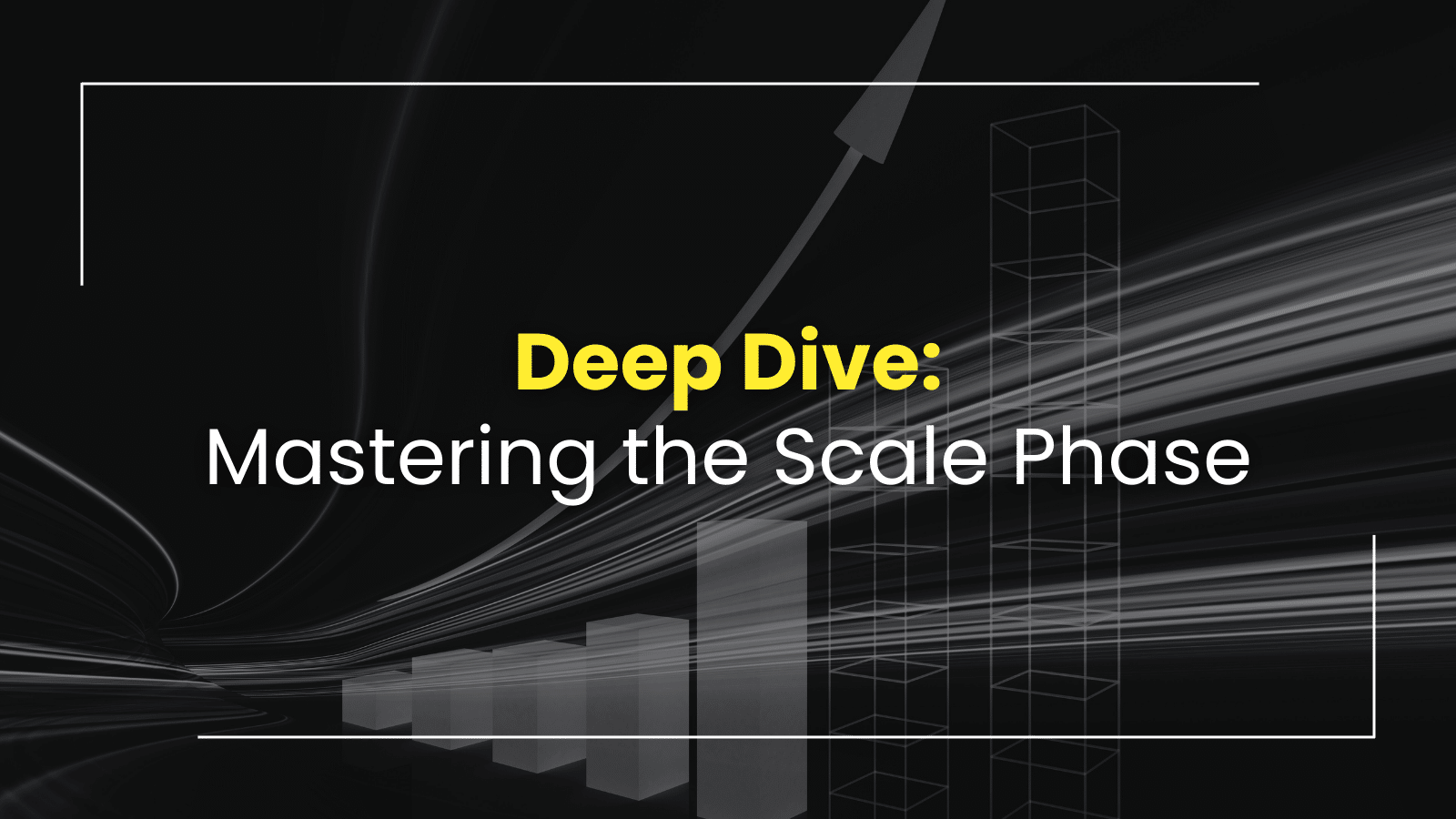 Mastering the Scale Phase: Moving from Addition to Multiplication